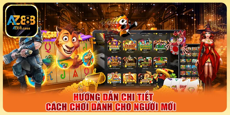 Hướng dẫn chi tiết cách chơi dành cho người mới  